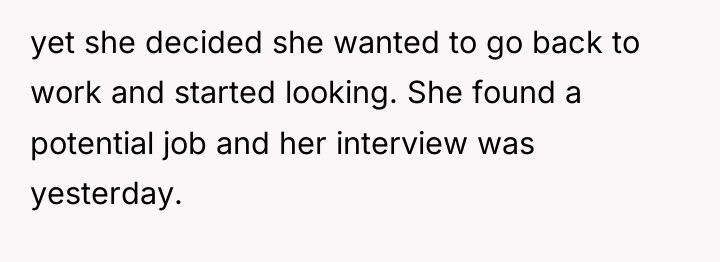 yet she decided she wanted to go back to work...