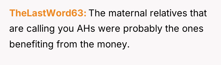 TheLastWord63 The maternal relatives that are calling you AHs were...