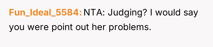 Fun_Ideal_5584 NTA: Judging? I would say you were point out...