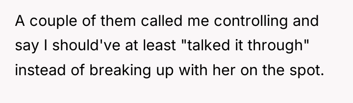 A couple of them called me controlling and say I...