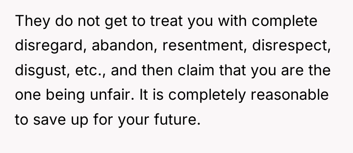They do not get to treat you with complete disregard,...
