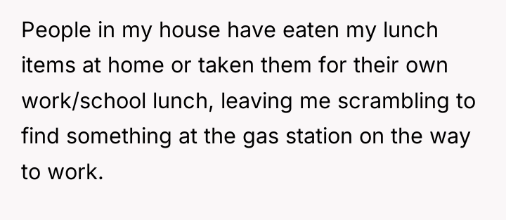 People in my house have eaten my lunch items at...