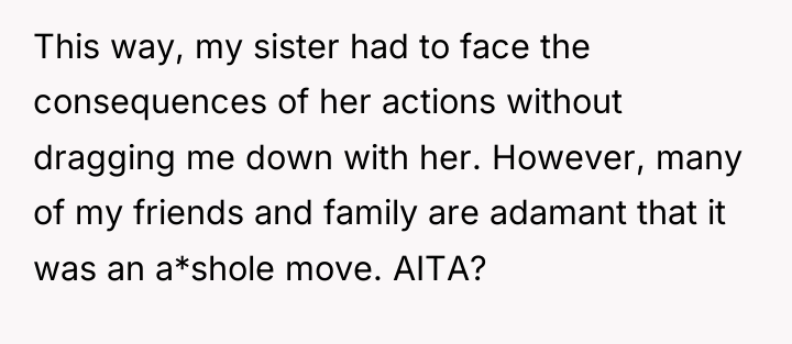 This way, my sister had to face the consequences of...