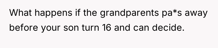 What happens if the grandparents pa*s away before your son...