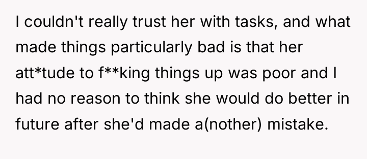 I couldn't really trust her with tasks, and what made...