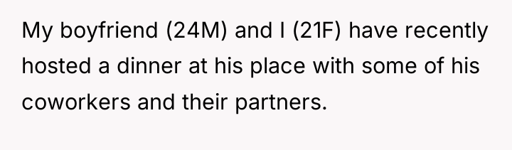My boyfriend (24M) and I (21F) have recently hosted a...