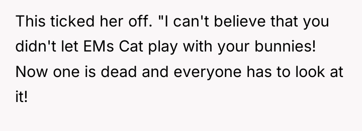 This ticked her off. "I can't believe that you didn't...