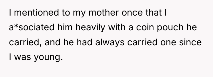 I mentioned to my mother once that I a*sociated him...