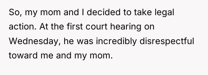 So, my mom and I decided to take legal action....