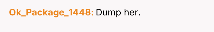 Ok_Package_1448 Dump her.