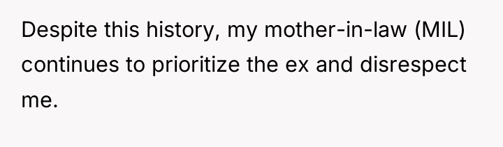 Despite this history, my mother-in-law (MIL) continues to prioritize the...