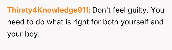 Thirsty4Knowledge911 Don't feel guilty. You need to do what is...