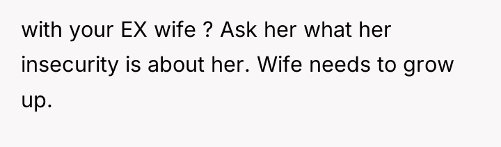 with your EX wife ? Ask her what her insecurity...