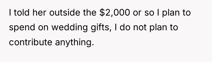 I told her outside the $2,000 or so I plan...