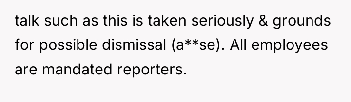 talk such as this is taken seriously & grounds for...