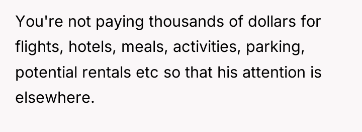 You're not paying thousands of dollars for flights, hotels, meals,...