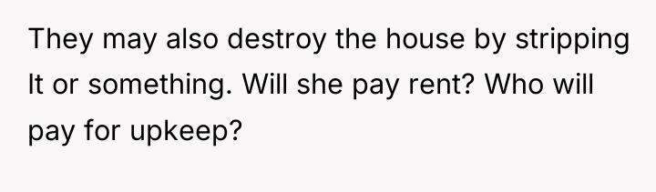 They may also destroy the house by stripping It or...
