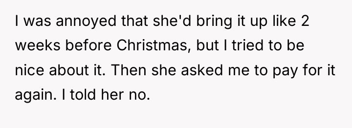 I was annoyed that she'd bring it up like 2...