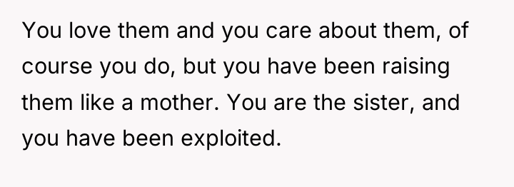 You love them and you care about them, of course...