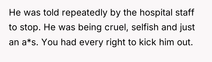 He was told repeatedly by the hospital staff to stop....