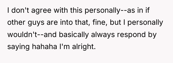 I don't agree with this personally--as in if other guys...