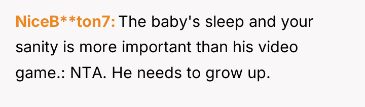 NiceB**ton7 The baby's sleep and your sanity is more important...