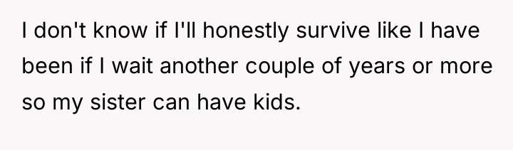 I don't know if I'll honestly survive like I have...