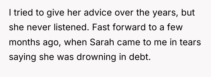 I tried to give her advice over the years, but...