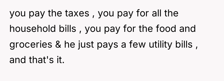 you pay the taxes , you pay for all the...