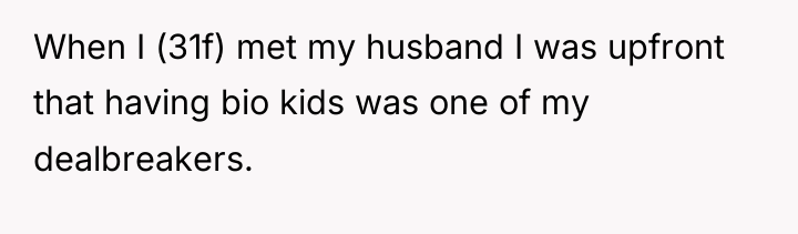 When I (31f) met my husband I was upfront that...
