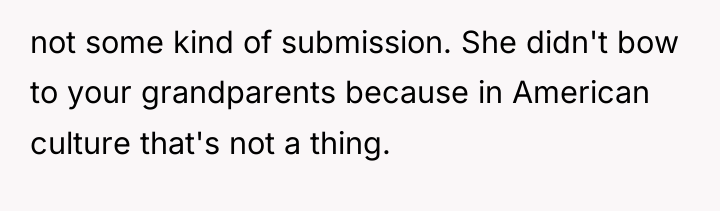 not some kind of submission. She didn't bow to your...