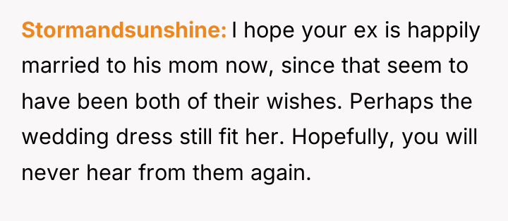 Stormandsunshine I hope your ex is happily married to his...