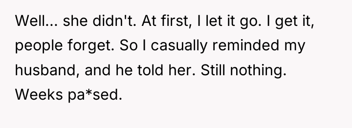 Well... she didn't. At first, I let it go. I...