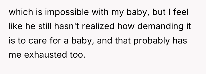 which is impossible with my baby, but I feel like...
