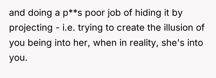 and doing a p**s poor job of hiding it by...