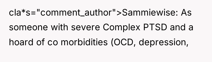 cla*s="comment_author">Sammiewise: As someone with severe Complex PTSD and a hoard...