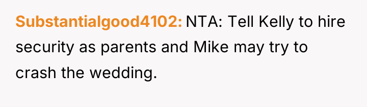 Substantialgood4102 NTA: Tell Kelly to hire security as parents and...
