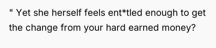 " Yet she herself feels ent*tled enough to get the...