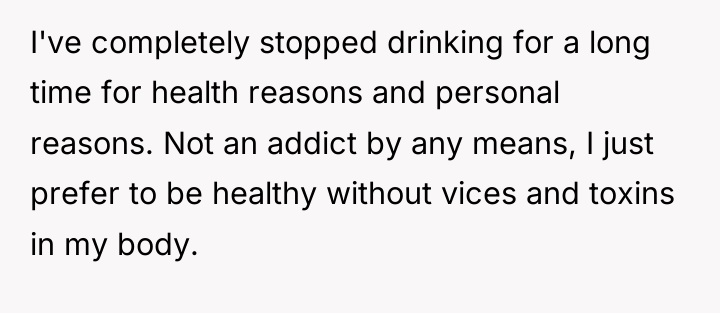 I've completely stopped drinking for a long time for health...