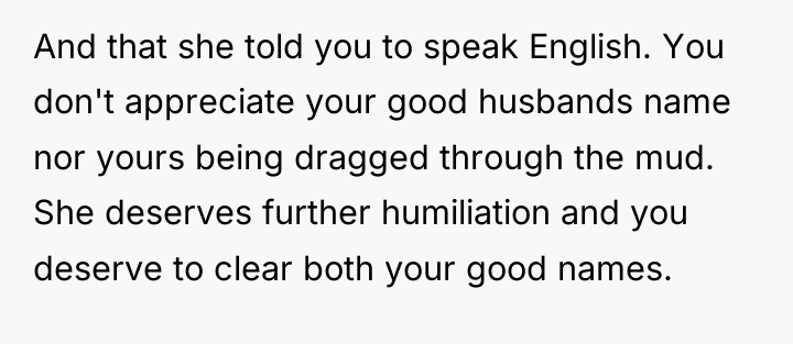 And that she told you to speak English. You don't...