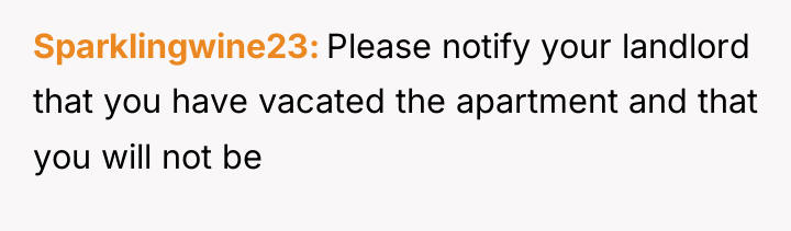 Sparklingwine23 Please notify your landlord that you have vacated the...