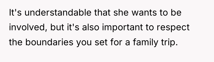It's understandable that she wants to be involved, but it's...