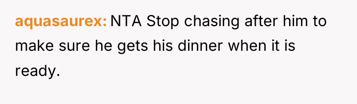 aquasaurex NTA Stop chasing after him to make sure he...