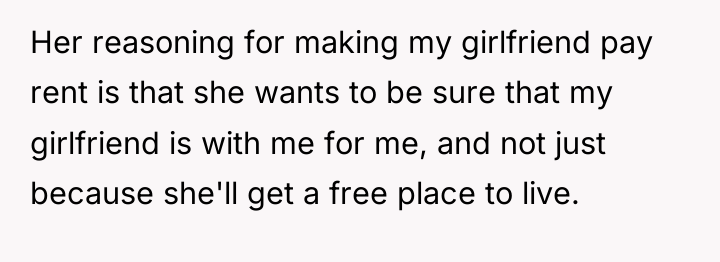 Her reasoning for making my girlfriend pay rent is that...