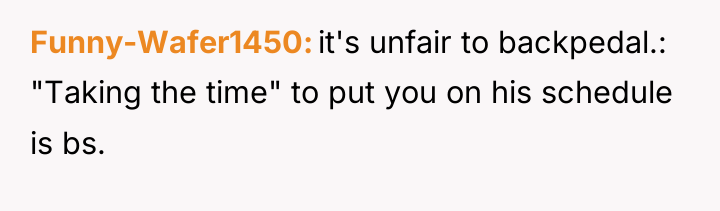 Funny-Wafer1450 it's unfair to backpedal.: "Taking the time" to put...