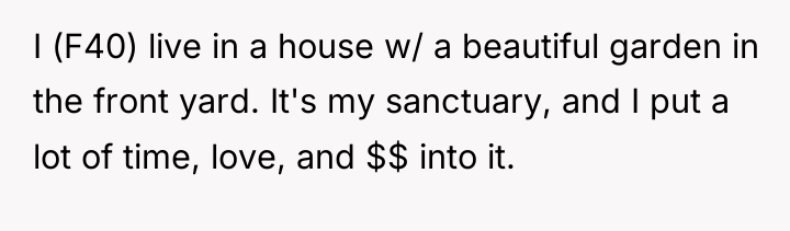 I (F40) live in a house w/ a beautiful garden...
