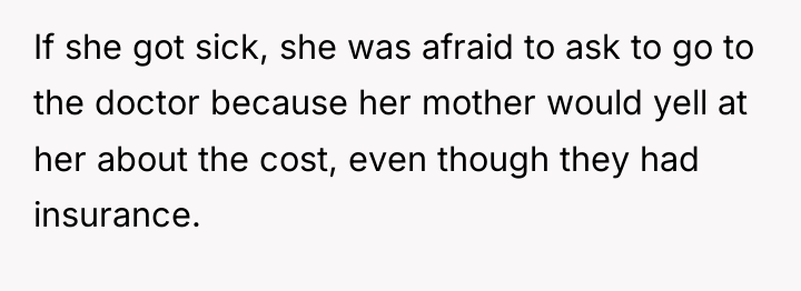 If she got sick, she was afraid to ask to...