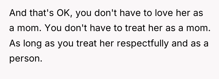 And that's OK, you don't have to love her as...