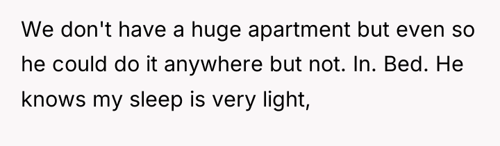 We don't have a huge apartment but even so he...