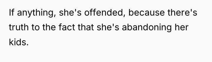 If anything, she's offended, because there's truth to the fact...
